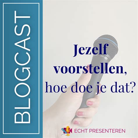 Jezelf voorstellen: voorbeelden en tips